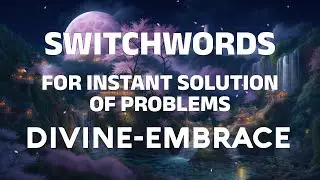 Switchwords - Workout Mantra to solution of problems - DIVINE-EMBRACE