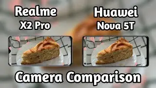 Realme X2 Pro VS Huawei Nova 5T Camera Test Comparison Which is Better Camera, Camera Review