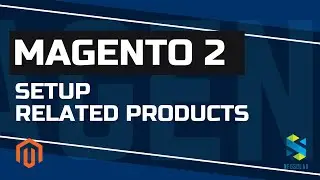 🔥 Set Up Related Products in Magento 2 in 1 Minute &ndash; Increase Sales Fast!