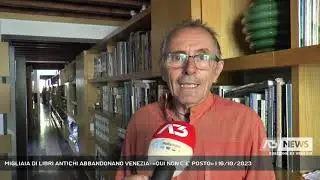 MIGLIAIA DI LIBRI ANTICHI ABBANDONANO VENEZIA: &laquo;QUI NON C&rsquo;E&rsquo; POSTO&raquo; | 16/10/2023