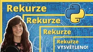 REKURZE jednoduše a na příkladech v Pythonu