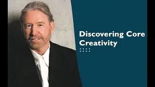 Discovering Core Creativity - Dr. Ronald Alexander