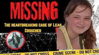 MISSING on Her Walk to Work | The Heartbreaking Case of Leah Croucher