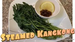 Steamed Kangkong (Super easy to cook) RECIPE #11