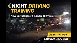 Night Car Driving Training  | New Barrackpore to Kalyani Highway via Sajirhat & Muragacha