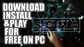 SOMA PC: Download, Install and Play for Free