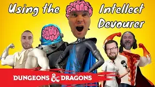 Using the Intellect Devourer in D&D (Dungeon Master Round Table)