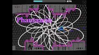 Phantazein Reupload by me (ProX1ma) |Geometry Dash 2.11