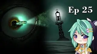 Sunless Sea Ep 25 - Diving Down to Meet The Eye, Am I Crazy??