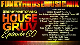 HOUSE GRUV 60 ✨Funky House Music DJ MIX✨ #housemusic - DJ Jeremy Martorano
