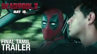 Deadpool 2 | Final Tamil Trailer | Fox Star South | May 18