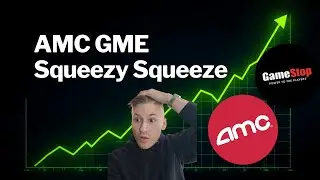 AMC GME Squeezey Squeeze!!!