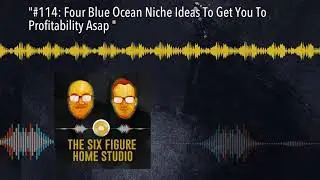 #114: Four Blue Ocean Niche Ideas To Get You To Profitability Asap