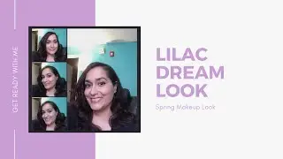 GRWM Spring Makeup Look  Lilac Dream (Talk Through) |LadyEMC2TV