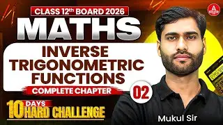 Class 12 Maths Chapter 2 Inverse Trigonometric Functions | Revision Class or Pre Board Exam 2026