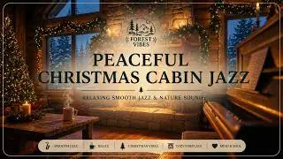 Peaceful Christmas Cabin Jazz 🎄 Soft Fireplace Crackles & Holiday Music 2 Hours