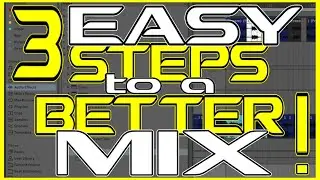 These 3 SIMPLE Steps will INSTANTLY Give You A BETTER MIX!