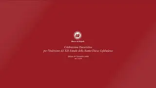 Celebrazione Eucaristica per l'Indizione del XII Sinodo della Santa Chiesa Cefaludense