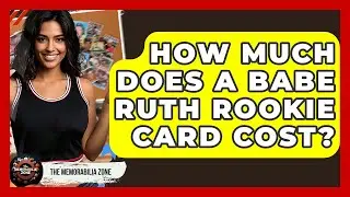 How Much Does A Babe Ruth Rookie Card Cost? - The Memorabilia Zone