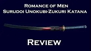Romance Of Men Surudoi Unokubi-Zukuri Katana Review