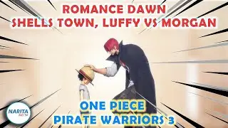 Romance Dawn, Shells Town, Luffy VS Morgan - One Piece Pirate Warriors 3