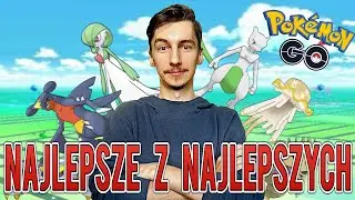 NAJSILNIEJSZE Pokémony z Każdego Typu! (Pokémon GO)