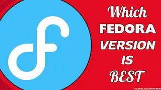 Which Fedora Version is Best