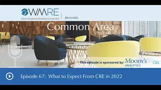 Episode 67: What to Expect From CRE in 2022
