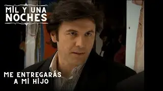 Me entregar&aacute;s a mi hijo | Las Mil y Una Noches - Episodio 49