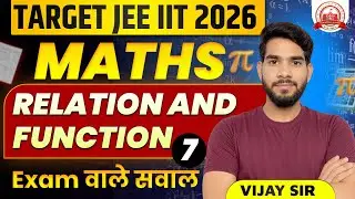 Relations & Functions Full Chapter | JEE 2026 Maths | PYQs + Concepts | Vijay Sir