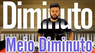 Diminuto ou Meio Diminuto? - Aula 30