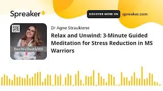 Relax and Unwind: 3-Minute Guided Meditation for Stress Reduction in MS Warriors