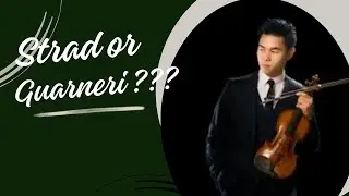 Stradivarius or Guarneri?