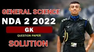 NDA 2 2022 GENERAL SCIENCE SOLUTION | QUESTION PAPER | GS | ANSWER KEY  | SET - A | UPSC |