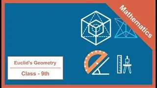 Euclid's Geometry - Class 9 | Maths | Study Khazana | Video Lecture