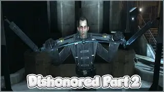 Choices Matter&hellip; And So Does Chaos | Dishonored | Part 2