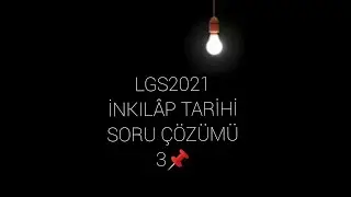 KAMP2021/LGS 2021 İNKILAP TARİHİ SORU &Ccedil;&Ouml;Z&Uuml;M&Uuml;-3