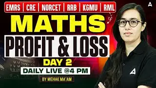 RRB, NORCET, CRE, RML, KGMU & EMRS | Math's Profit & Loss Class #2 | Non Nursing Math #NonNursing