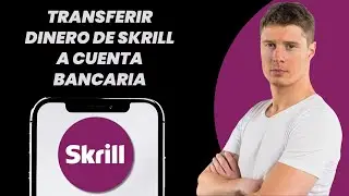 C&oacute;mo transferir dinero de Skrill a una cuenta bancaria (&iexcl;F&Aacute;CIL!)