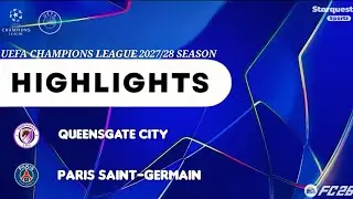 UEFA Champions League Final : Queensgate City vs Paris Saint-Germain | Highlights 2027/2028 Season