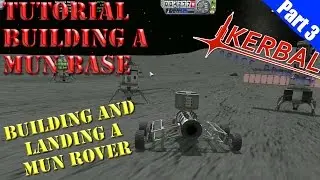 Kerbal Space Program  - Mun Base Tutorial - Part 3 - Rover Landing