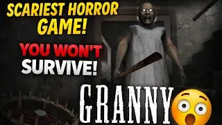 Granny Horror Game 😱 | You Won&rsquo;t Survive This Scary Game!