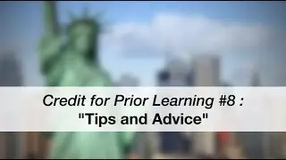 Credit for Prior Learning Video #8:  Tips and advice