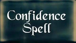 Confidence Spell... Works... White Magic