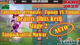 Tantangan Terbatas Tipuan VS Tipuan Beatrix [Iblis Kecil] Stage 2 AUTO 2025 - Lords Mobile