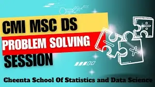CMI MSC DS | Free Problem Solving Session | Part 3 | Cheenta