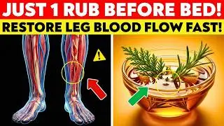 Cardiologist: Rub THIS on Legs Before Bed to Fix Circulation | Senior Health Tips
