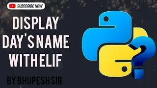 Create program to display the day name in python| python tutorial | conditional statement in python 