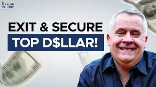 How to Efficiently Exit Your Practice & Maximize Your Profits | Brian Michaud