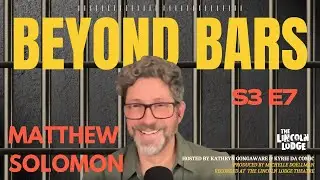 Matthew Solomon on Beyond Bars